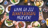DinnerDinsdag: uit eten voor maar €3,50