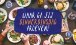 DinnerDinsdag: uit eten voor maar €3,50